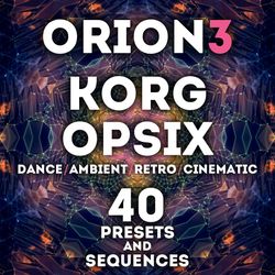 korg opsix 2.0 - "orion vol.3" 40 presets and sequences