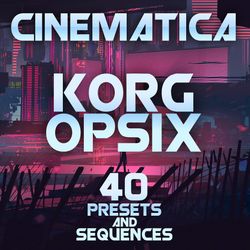 korg opsix - "cinematica" 40 presets & sequences