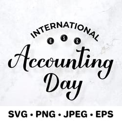 international accounting day svg. gift for accountant
