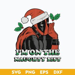 I'm On The Naughty List Christmas SVG,  Deadpool Christmas SVG File.