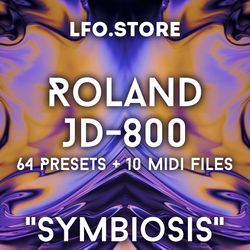 Roland JD-800 - "Symbiosis" Soundset 64 Presets & 10 Midi Clips
