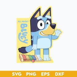 All About Bluey SVG, Bluey SVG, Cartoon SVG PNG DXF EPS Digital File.