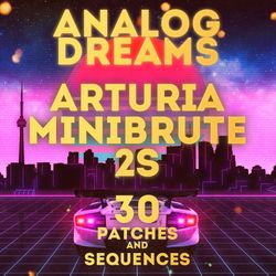 arturia minibrute 2/2s - "analog dreams" 30 patches & 16 sequences