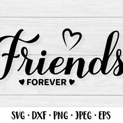 friends forever svg. friendship quote. friendship day gift