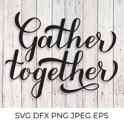 gather together calligraphy hand lettering svg