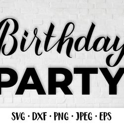 birthday party. birthday svg. birthday party decorations