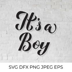 Its a boy calligraphy lettering. Baby Shower SVG