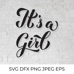 Its a girl calligraphy lettering SVG