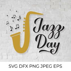 jazz day calligraphy hand lettering with saxophone svg cut file