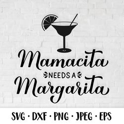 mamacita needs a margarita svg. funny drink quote