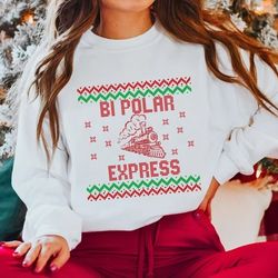 Bipolar Express Sweatshirt, Bipolar Top, Ugly Christmas, Xmas Sweater, Mental Health Sweater, Seasonal Depression, Funny