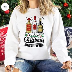 Christmas Party Sweatshirt, Drinking Long Sleeve Shirt, Funny Alcohol Hoodies, Tequila Vodka Whiskey Sweatshirt, Full of