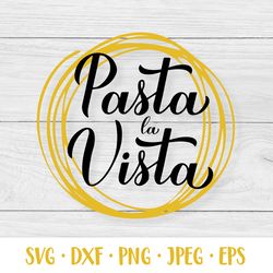 pasta la vista. funny quote. food pun svg