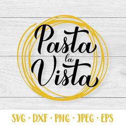 Pasta la vista. Funny quote. Food pun SVG