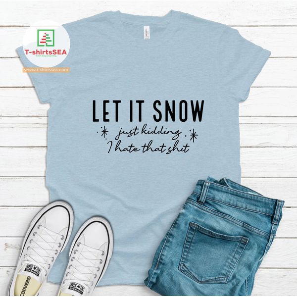 Funny Let It Snow T-shirt, Funny Christmas T-shirt, Snowflak - Inspire  Uplift