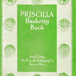 Digital | Vintage Pattern | Vintage 1911 PRISCILLA Basketry Book  | ENGLISH PDF TEMPLATE