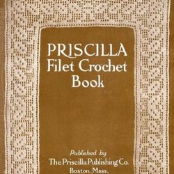 Digital | Vintage Crochet Pattern | Vintage 1911 PRISCILLA Filet Crochet Book | ENGLISH PDF TEMPLATE