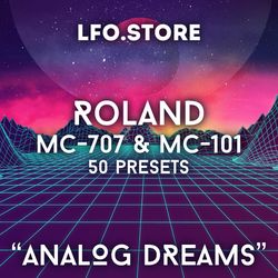 roland mc-707 & mc-101 - "analog dreams" soundset