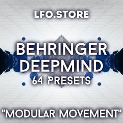 behringer deepmind - "modular movement" 64 presets