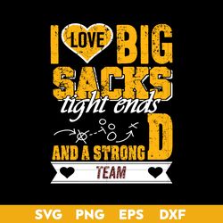 I Love Big Sacks tight ends and a strongD Washington Football Team SVG, Washington Football Team SVG