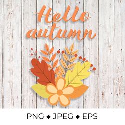 hello autumn lettering. bunch with colorful leaves and flowers