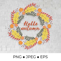 Hello Autumn lettering in wreath with colorful leaves, pumpkins and flowers