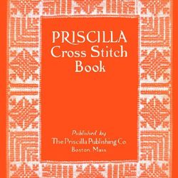 Digital | Vintage Cross Stitch Pattern | Vintage 1899 PRISCILLA Cross Stitch Book  | ENGLISH PDF TEMPLATE