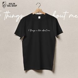 5 things I like About You T-Shirt
