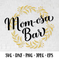 mom-osa bar svg. mimosa baby shower. momosa bar sign