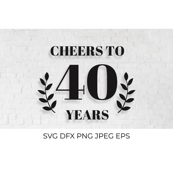Cheers to 40 Years SVG. 40th Birthday, 40th Anniversary sign | Inspire Uplift cheers-to-40-years-svg-40th-birthday-40th-anniversary-sign-inspire-uplift