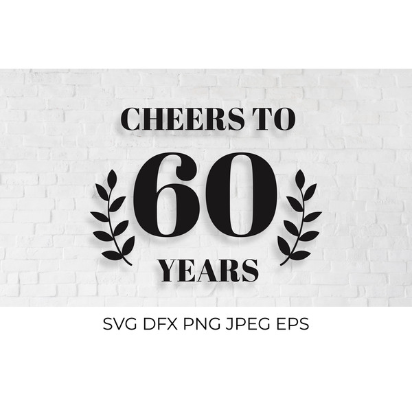 Cheers to 60 Years SVG. 60th Birthday, 60th Anniversary sign | Inspire Uplift cheers-to-60-years-svg-60th-birthday-60th-anniversary-sign-inspire-uplift