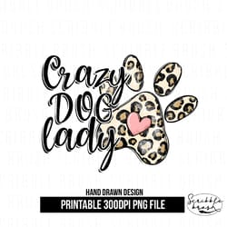 crazy dog lady sublimation design png, dog mom sublimation