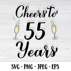 cheers to 55 years svg. 55th birthday, anniversary party decor