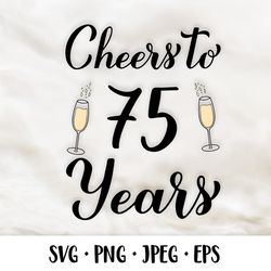 cheers to 75 years svg. 75th birthday, anniversary party decor