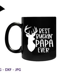 Fathers day svg, best buckin papa ever svg, fathers day png, best bucking papa png, papa svg, grandpa svg grandpa vector