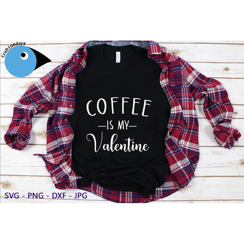 Coffee is my Valentine dxf.png
