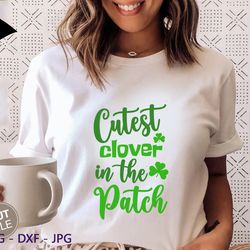 cutest clover in the patch svg, girl st patricks svg, irish girl, st pattys kids svg, lucky lass svg files for cricut &