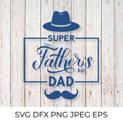 happy fathers day svg. super dad