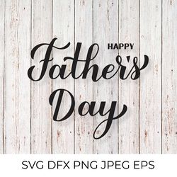 Happy Father's Day calligraphy. Hand lettered SVG