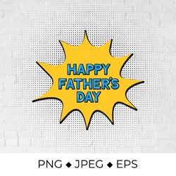 Happy Fathers Day . Comic speech bubble in Pop Art style