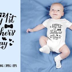 my 1st fathers day svg. baby first fathers day