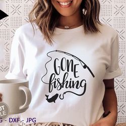 gone fishing svg / gone fishing png / gone fishing cricut, silhouette, father day svg, gift for father day, png shirt