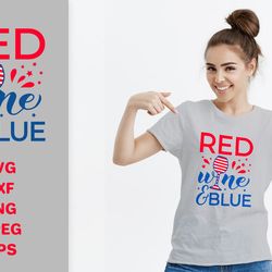 red wine and blue svg. funny 4th of july drinking quote