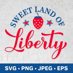 Sweet land of liberty. Patriotic quote. Fourth of July SVG