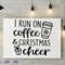 I Run on Coffee and Christmas Cheer wall.png