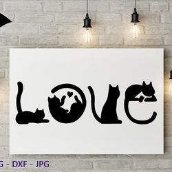 Cat Love SVG, Cats Love SVG, Cat SVG, I Love Cats svg, I Love My Pet svg, Cats Lover svg, Crazy Cat Lady svg, dxf