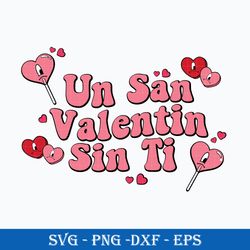 un san valentine sin ti svg, valentine's heart candy svg, bad bunny valentine's day svg