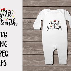 my 1st juneteenth svg. baby first freedom day