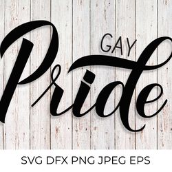 Gay Pride hand lettered SVG. LGBT community slogan