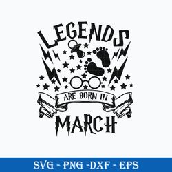 Legends Are Born In March SVG, Harry Potter SVG, Potter SVG Digital Instant Download